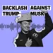 Unplugged: The Backlash Against Trump–Musk