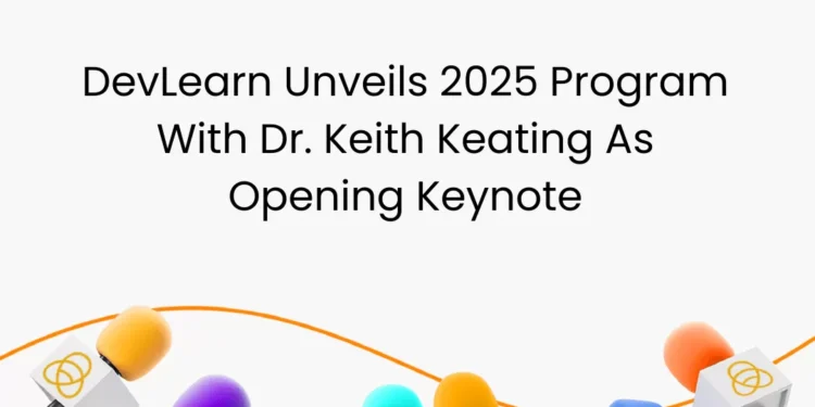 DevLearn Unveils 2025 Program With Dr. Keith Keating As Opening Keynote