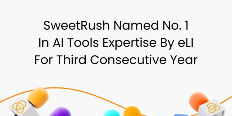SweetRush Named No. 1 In AI Tools Expertise By eLI For Third Consecutive Year